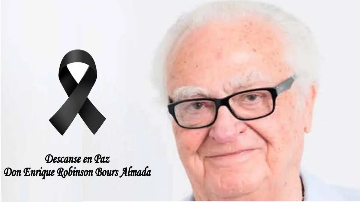 Fallece Don Enrique Robinson Bours Almada