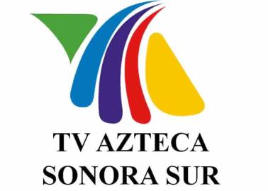 Cierra TV Azteca Sonora Sur Cierra TV Azteca Sonora Sur