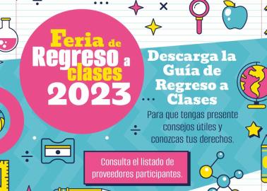 Profeco lanza "Feria de Regreso a Clases 2023" en beneficio de los consumidores