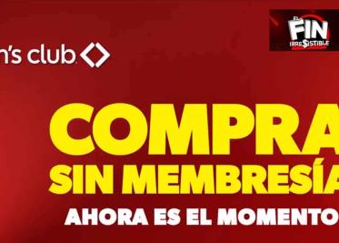 Sam´s Club permite comprar sin membresía durante Fin Irresistible ¿cuánto durará su open house? Sam´s Club permite comprar sin membresía durante Fin Irresistible ¿cuánto durará su open house?