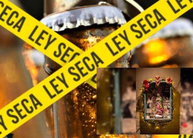 En estos lugares habrá Ley Seca por el día de la Virgen de Guadalupe