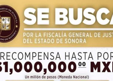 Fiscalía de Sonora ofrece millonaria recompensa por seis presuntos delincuentes