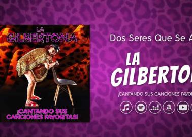 ¿Sabías que La Gilbertona grabó un álbum de sus canciones favoritas? aquí te contamos