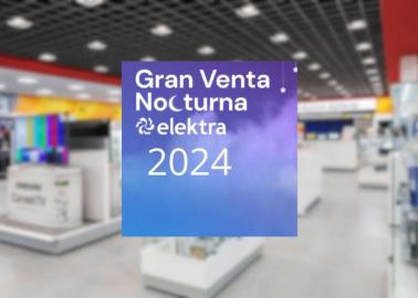 Gran Venta Nocturna de Elektra 2024: Conoce las fechas y promociones