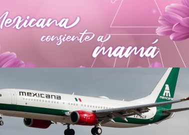 Mexicana de Aviación lanza oferta por el Día de las Madres