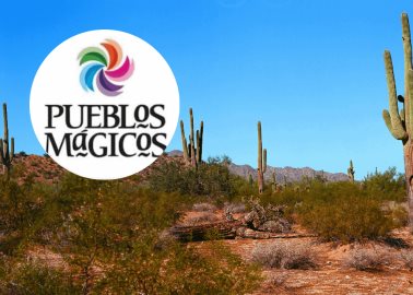 Los Pueblos Mágicos de Sonora que podrás conocer en un viaje express