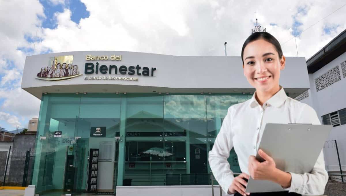 Banco Bienestar lanza vacantes; conoce los requisitos