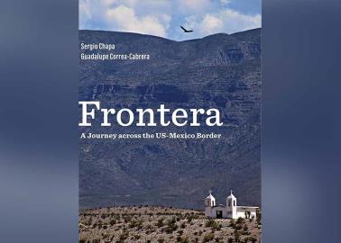 Presentarán en Hermosillo, sonora, el libro "Frontera"