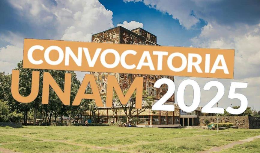 UNAM lanza convocatoria para proceso de inscripciones en 2025