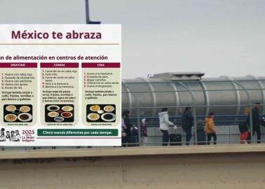 El menú para recibir a los migrantes mexicanos de Estados Unidos