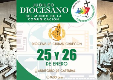 Realizarán en Ciudad Obregón Jubileo Diocesano de la Comunicación