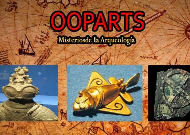 ¿Qué son los ooparts?, misterios de la arqueología