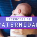 Licencia de paternidad: conoce el estado que otorga más días a los trabajadores