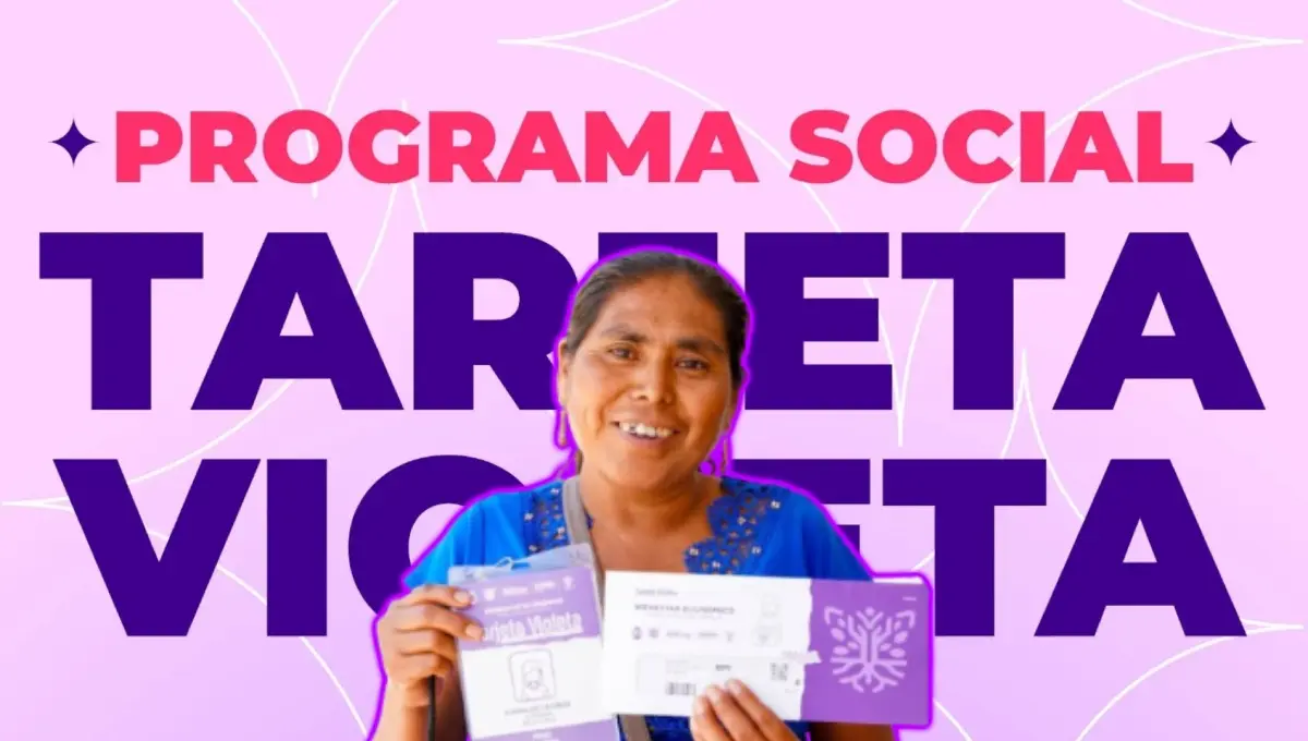 El programa Tarjeta Violeta de la CDMX entrega 15 mil pesos. Foto: Original