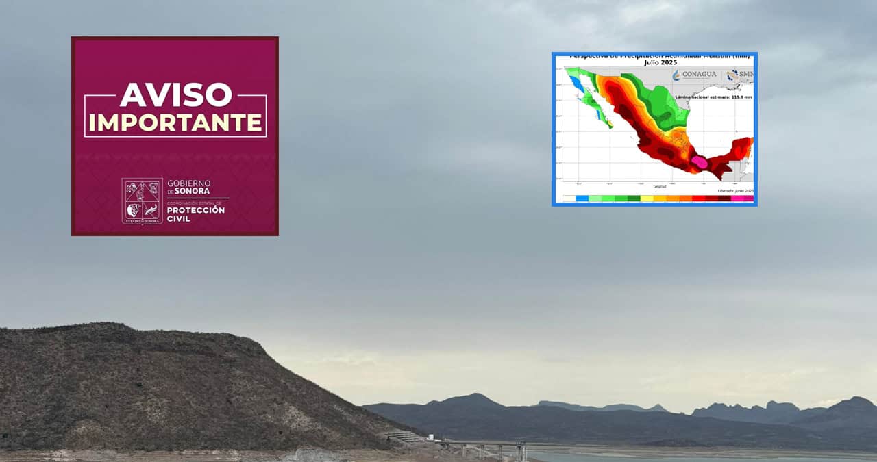 Gobierno de Sonora alerta por pronóstico de lluvias intensas para el mes de julio