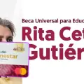 Beca Rita Cetina; beneficiarios que deberán tramitar una nueva tarjeta del Bienestar