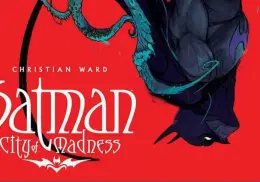 Batman llega al universo Lovecraft en Batman: Ciudad de locura