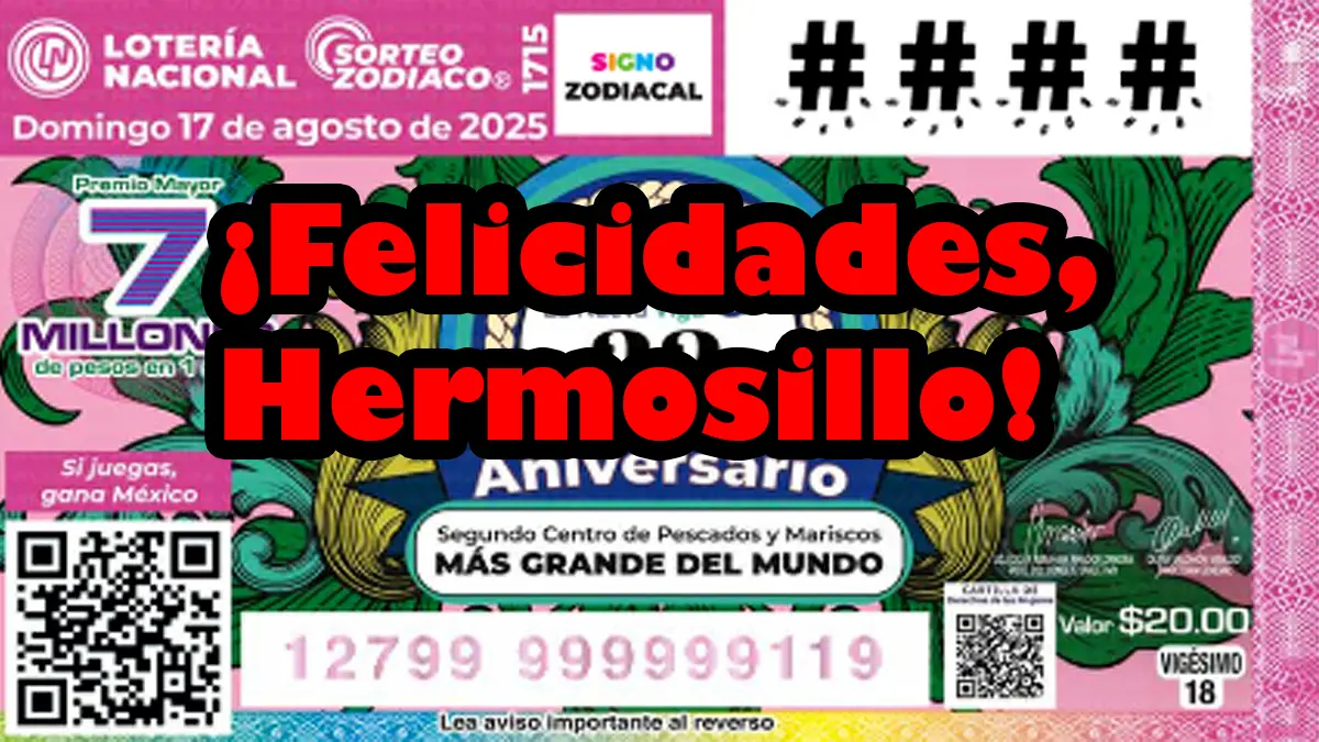 ¡Habemus nuevo rico!: premio mayor del Sorteo Zodiaco cae en Hermosillo. Este es el número ganador