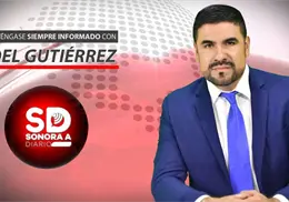 Noticiero Sonora a Diario, con Joel Gutiérrez; viernes 26 de septiembre de 2025