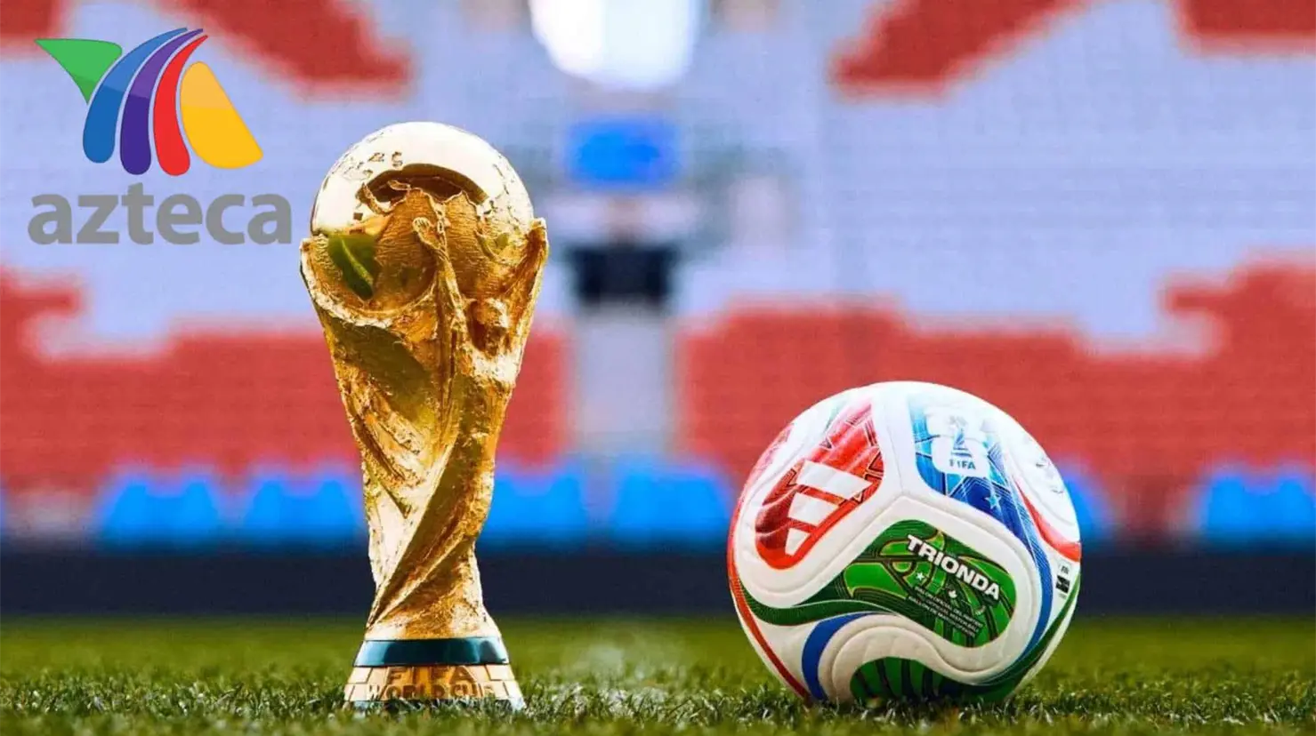 TV Azteca confirma transmisión gratuita del Mundial 2026 y contará con un equipo de lujo