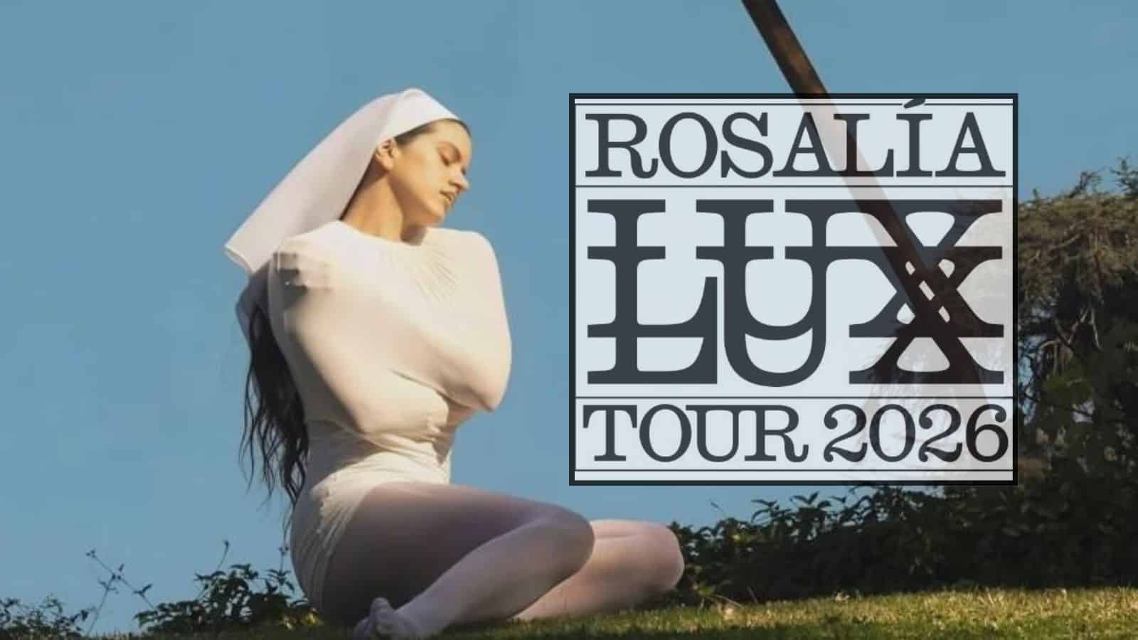 Rosalía vuelve a México con LUX TOUR 2026: Fechas, ciudades, boletos y todo lo que debes saber