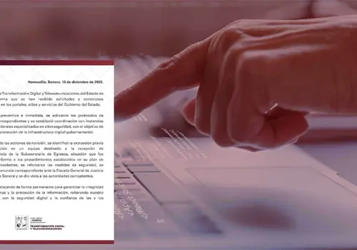Gobierno de Sonora activa protocolos de ciberseguridad por actividad sospechosa en sus sistemas Gobierno de Sonora activa protocolos de ciberseguridad por actividad sospechosa en sus sistemas