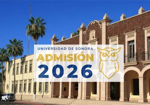 Universidad de Sonora abre registro de admisi&oacute;n 2026: Fechas, requisitos y costos para ingresar